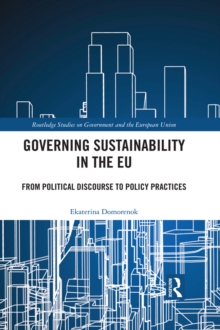 Governing Sustainability in the EU : From Political Discourse to Policy Practices