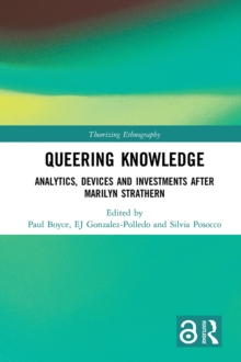 Queering Knowledge : Analytics, Devices, and Investments after Marilyn Strathern