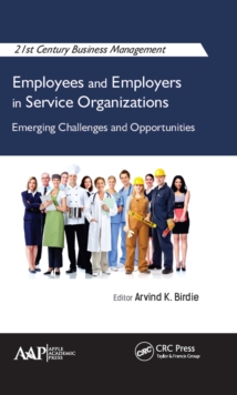 Employees and Employers in Service Organizations : Emerging Challenges and Opportunities