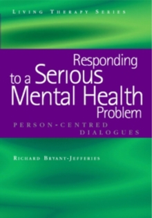Responding to a Serious Mental Health Problem : Person-Centred Dialogues