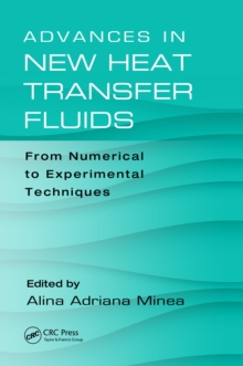 Advances in New Heat Transfer Fluids : From Numerical to Experimental Techniques