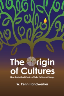 The Origin of Cultures : How Individual Choices Make Cultures Change