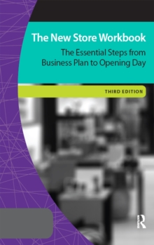 The New Store Workbook : The Essential Steps from Business Plan to Opening Day