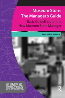 Museum Store: The Manager's Guide : Basic Guidelines for the New Museum Store Manager