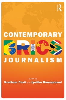 Contemporary BRICS Journalism : Non-Western Media in Transition