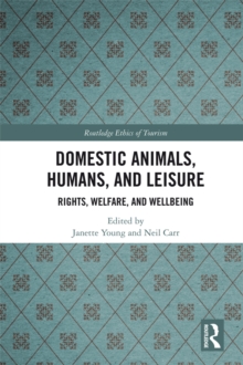 Domestic Animals, Humans, and Leisure : Rights, Welfare, and Wellbeing