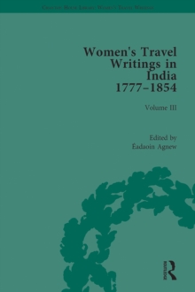 Women's Travel Writings in India 1777-1854 : Volume III: Mrs A. Deane, A Tour through the Upper Provinces of Hindustan (1823); and Julia Charlotte Maitland, Letters from Madras During the Years 1836-3