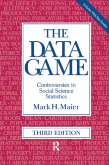 The Data Game : Controversies in Social Science Statistics