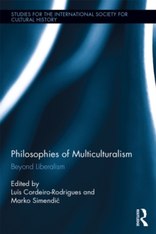Philosophies of Multiculturalism : Beyond Liberalism