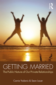 Getting Married : The Public Nature of Our Private Relationships