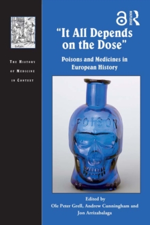 It All Depends on the Dose : Poisons and Medicines in European History
