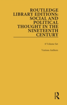 Routledge Library Editions: Social and Political Thought in the Nineteenth Century