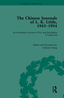 The Chinese Journals of L.K. Little, 1943–54 : An Eyewitness Account of War and Revolution