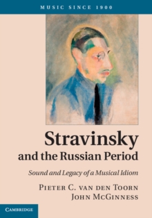 Stravinsky and the Russian Period : Sound and Legacy of a Musical Idiom
