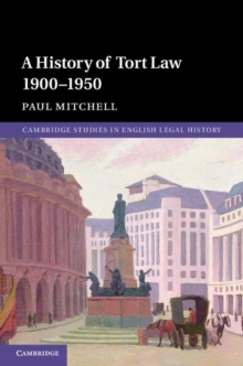 A History Of Tort Law 1900 1950 Paul Mitchell 9781316190401 Telegraph Bookshop