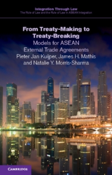 From Treaty-Making to Treaty-Breaking : Models for ASEAN External Trade Agreements