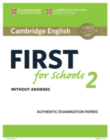 Cambridge English First for Schools 2 Student's Book without answers : Authentic Examination Papers