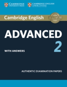 Cambridge English Advanced 2 Student's Book with answers : Authentic Examination Papers