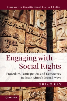 Engaging with Social Rights : Procedure, Participation and Democracy in South Africa's Second Wave