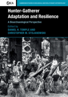 Hunter-Gatherer Adaptation and Resilience : A Bioarchaeological Perspective