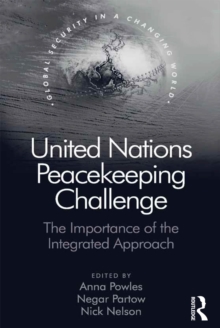 United Nations Peacekeeping Challenge : The Importance of the Integrated Approach