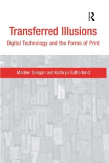 Transferred Illusions : Digital Technology and the Forms of Print