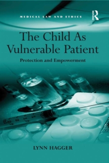 The Child As Vulnerable Patient : Protection and Empowerment