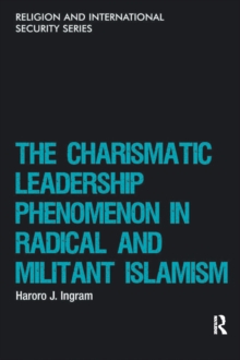 The Charismatic Leadership Phenomenon in Radical and Militant Islamism