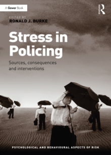 Stress in Policing : Sources, consequences and interventions