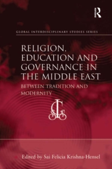 Religion, Education and Governance in the Middle East : Between Tradition and Modernity