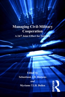 Managing Civil-Military Cooperation : A 24/7 Joint Effort for Stability