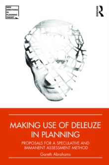 Making Use of Deleuze in Planning : Proposals for a speculative and immanent assessment method