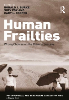 Human Frailties : Wrong Choices on the Drive to Success