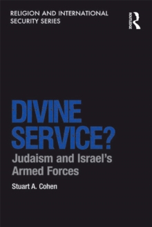 Divine Service? : Judaism and Israel's Armed Forces