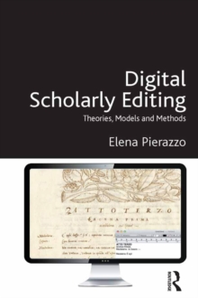 Digital Scholarly Editing : Theories, Models and Methods