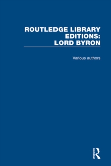 Routledge Library Editions: Lord Byron
