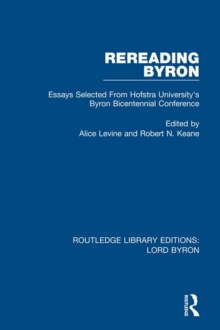 Rereading Byron : Essays Selected from Hofstra University's Byron Bicentennial Conference