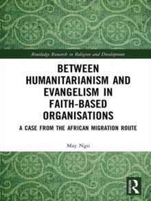Between Humanitarianism and Evangelism in Faith-based Organisations : A Case from the African Migration Route