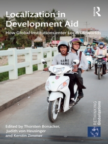 Localization in Development Aid : How Global Institutions enter Local Lifeworlds