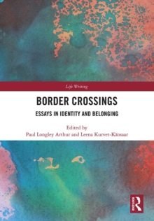 Border Crossings : Essays in Identity and Belonging