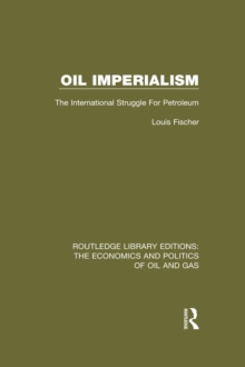 Oil Imperialism : The International Struggle for Petroleum