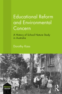 Educational Reform and Environmental Concern : A History of School Nature Study in Australia