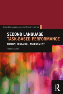 Second Language Task-Based Performance : Theory, Research, Assessment