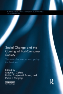 Social Change and the Coming of Post-consumer Society : Theoretical Advances and Policy Implications