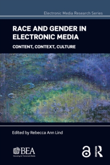 Race and Gender in Electronic Media : Content, Context, Culture