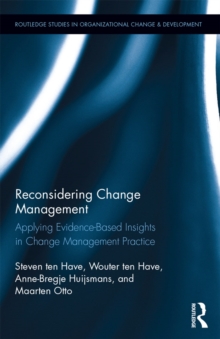 Reconsidering Change Management : Applying Evidence-Based Insights in Change Management Practice