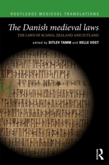 The Danish Medieval Laws : the laws of Scania, Zealand and Jutland