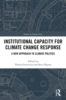 Institutional Capacity for Climate Change Response : A New Approach to Climate Politics