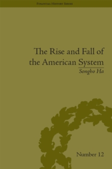 The Rise and Fall of the American System : Nationalism and the Development of the American Economy, 1790-1837