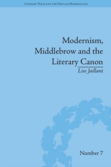 Modernism, Middlebrow and the Literary Canon : The Modern Library Series, 1917–1955